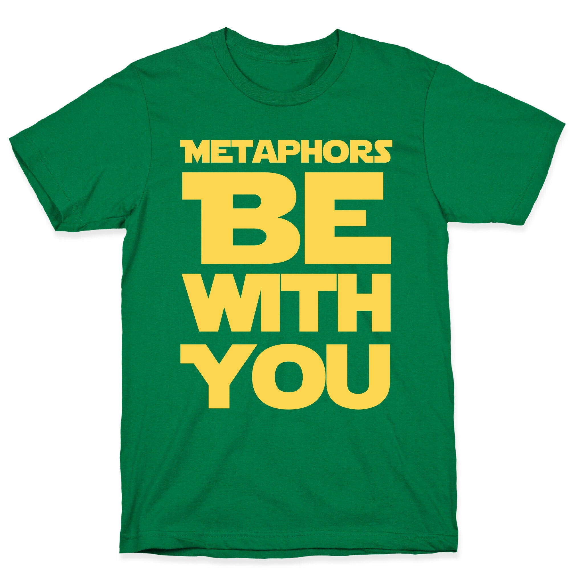 Metaphors Be With You T-Shirt